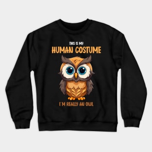 Cute Owl Halloween Tee | This is My Human Costume T-Shirt | Funny Animal Lovers Season Outfit | Charming Anime Gift Idea Crewneck Sweatshirt